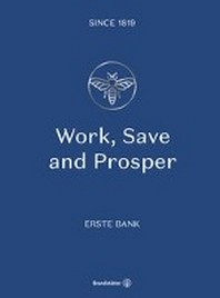  Erste Bank since 1819: Work, Save, Prosper
