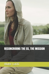  Reconcribing the Ex, the Mission