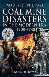  Coal Mine Disasters in the Modern Era C. 1900 - 1980