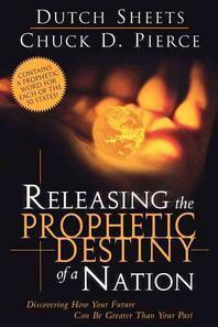  Releasing the Prophetic Destiny of a Nation