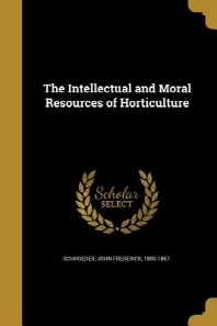  The Intellectual and Moral Resources of Horticulture