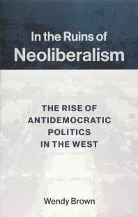  In the Ruins of Neoliberalism