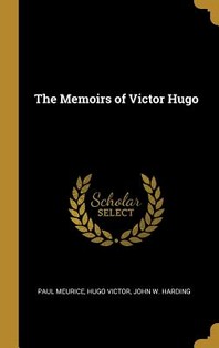  The Memoirs of Victor Hugo