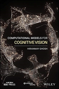  Computational Models for Cognitive Vision