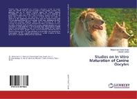 Studies on In Vitro Maturation of Canine Oocytes