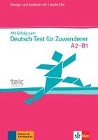  Mit Erfolg zum Deutsch-Test fuer Zuwanderer. Test- und ?bungsbuch mit 2 Audio-CDs