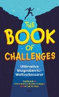  The Book of Challenges - Ultimative Mutproben fuer Weltverbesserer