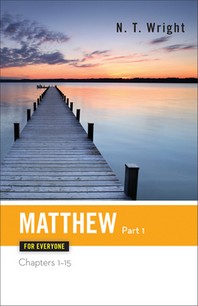  Matthew for Everyone Part One Chapters 1-15