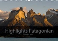  Patagonien 2022 Highlights von Manuela Seiler (Wandkalender 2022 DIN A3 quer)