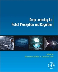  Deep Learning for Robot Perception and Cognition
