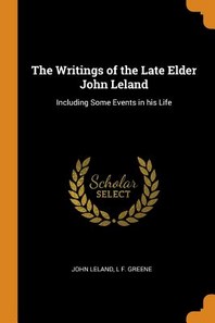  The Writings of the Late Elder John Leland