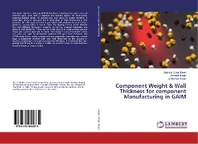  Component Weight & Wall Thickness for component Manufacturing in GAIM