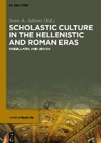  Scholastic Culture in the Hellenistic and Roman Eras
