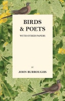  Birds And Poets - With Other Papers