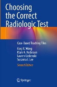  Choosing the Correct Radiologic Test