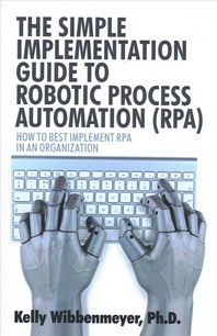  The Simple Implementation Guide to Robotic Process Automation (Rpa)