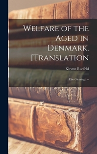  Welfare of the Aged in Denmark. [Translation