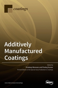  Additively Manufactured Coatings
