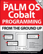  Palm OS Cobalt Programming from the Ground Up, Second Edition