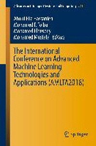  The International Conference on Advanced Machine Learning Technologies and Applications (Amlta2018)