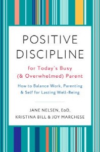 Positive Discipline for Today's Busy (and Overwhelmed) Parent