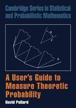  A User's Guide to Measure Theoretic Probability