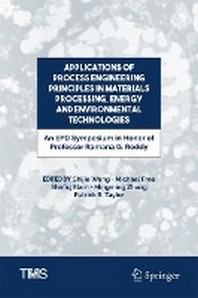  Applications of Process Engineering Principles in Materials Processing, Energy and Environmental Technologies