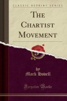  The Chartist Movement (Classic Reprint)