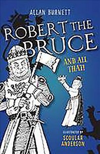  Robert the Bruce and All That