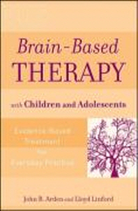  Brain-Based Therapy with Children and Adolescents