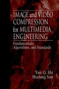 Image and Video Compression for Multimedia Engineering : Fundamentals, Algorithms, and Standards (Im