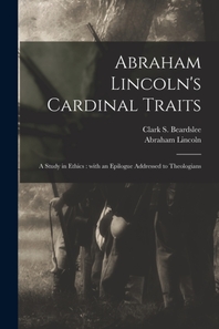 Abraham Lincoln's Cardinal Traits