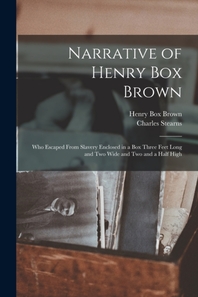  Narrative of Henry Box Brown