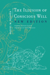  The Illusion of Conscious Will, New Edition