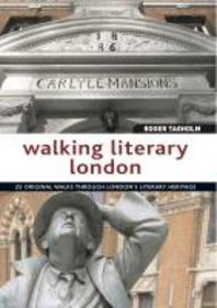  Walking Literary London. Roger Tagholm