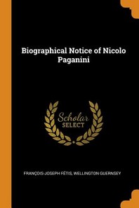  Biographical Notice of Nicolo Paganini