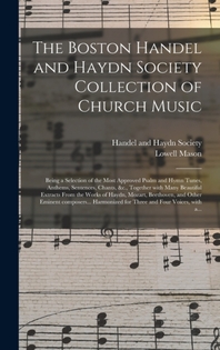  The Boston Handel and Haydn Society Collection of Church Music