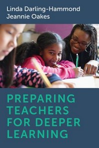  Preparing Teachers for Deeper Learning