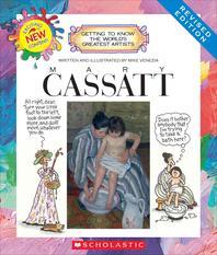  Mary Cassatt (Revised Edition) (Getting to Know the World's Greatest Artists)