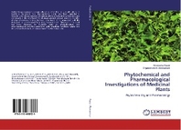  Phytochemical and Pharmacological Investigations of Medicinal Plants