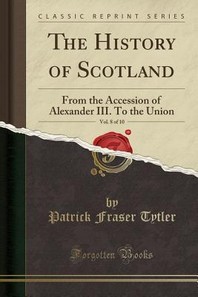  The History of Scotland, Vol. 8 of 10