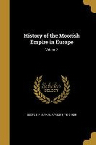  History of the Moorish Empire in Europe; Volume 3