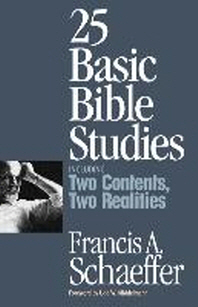  25 Basic Bible Studies (Including Two Contents, Two Realities)