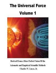  The Universal Force Volume 1