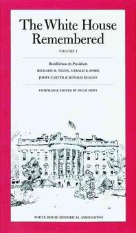  The White House Remembered, Volume 1