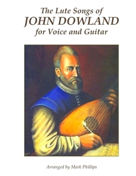  The Lute Songs of John Dowland for Voice and Guitar