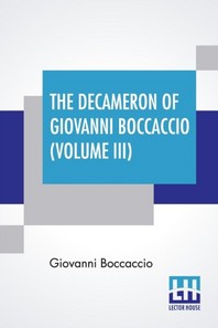  The Decameron Of Giovanni Boccaccio (Volume III)