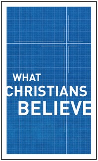  What Christians Believe