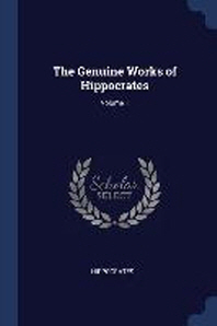  The Genuine Works of Hippocrates; Volume 1