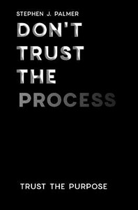  Don't Trust The Process